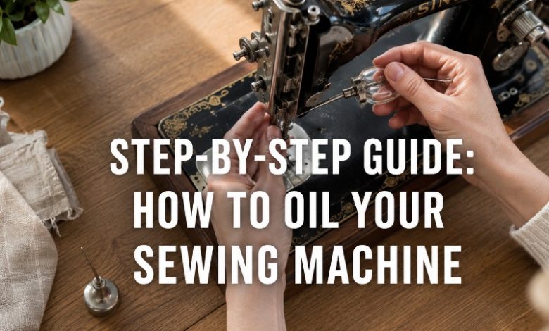 step-by-step-guide-how-to-oil-your-sewing-machine-1